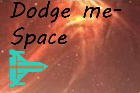 Dodge me-Space