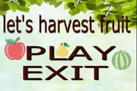 let»s harvest fruit