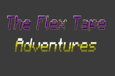 The Flex Tape Adventures